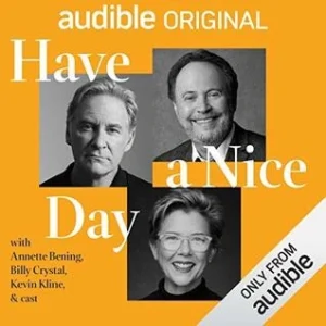 עטיפת הספר Have a Nice Day מאת Billy Crystal ו־Quinton Peeples, מחזה אודיו מצחיק ומעורר מחשבה על נשיא שמגלה שנותר לו יום אחד לחיות.