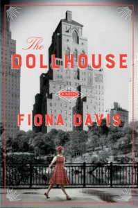 The Dollhouse - Sivi's Books - Sivi's Books The Dollhouse The Dollhouse עטיפת הספר The Dollhouse מאת Fiona Davis, רומן היסטורי ותעלומה המתרחשים במלון ברביזון לנשים בניו יורק של שנות החמישים וב־2016.