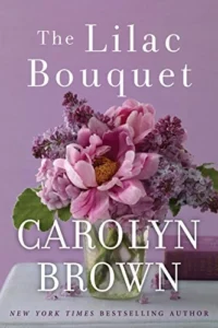 עטיפת הספר The Lilac Bouquet מאת Carolyn Brown, רומן על עיירה קטנה בטקסס, סוד משפחתי ישן, חתונה ושמרנות שהפכו מבחינתי לקריאה איטית ומשעממת.