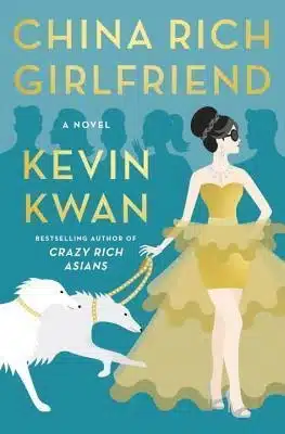 עטיפת הספר China Rich Girlfriend מאת Kevin Kwan - המשך מאכזב לסדרת Crazy Rich Asians