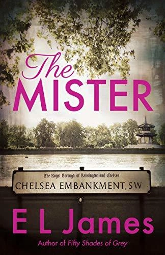The Mister עטיפת הספר The Mister מאת E.L. James, רומן מאת מחברת חמישים גוונים של אפור, עם עלילה מרוחה, דמויות שטוחות וכתיבה שלא מצליחה לשחזר את הסנסציה.