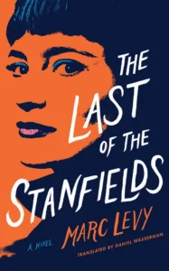 The Last of the Stanfields - Sivi's Books - Sivi's Books The Last of the Stanfields The Last of the Stanfields עטיפת הספר The Last of the Stanfields מאת מארק לוי, רומן משפחתי־בלשי על שלושה צירי זמן, סוד ישן, רצח, אהבה והעבר שחוזר לדרוש תשובות.