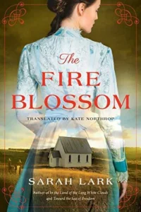 The Fire Blossom - Sivi's Books - Sivi's Books The Fire Blossom The Fire Blossom עטיפת הספר The Fire Blossom מאת Sarah Lark, הספר הראשון ב־The Fire Blossom Saga. סאגה היסטורית בניו זילנד עם פוטנציאל גדול, אבל קצב איטי ודמויות שלא מצליחות לסחוף.