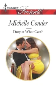 Duty at What Cost - Sivi's Books - Sivi's Books Duty at What Cost Duty at What Cost Harlequin Presents romance book cover: 'Michelle Conder' — 'Duty at What Cost?' shows a couple embracing, the woman in a yellow dress inside a gold circular frame.