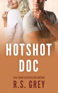 Hotshot Doc Hotshot Doc Book cover for 'Hot Shot Doc' by R.S. Grey featuring a man and a woman back-to-back, with a warm gradient background and bold white title text.