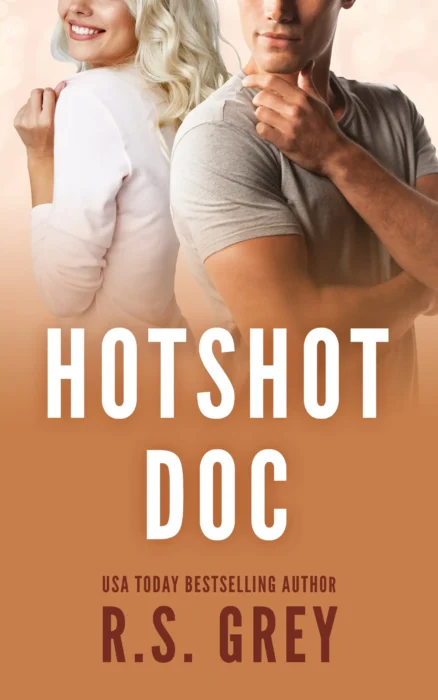 Book cover for 'Hot Shot Doc' by R.S. Grey featuring a man and a woman back-to-back, with a warm gradient background and bold white title text.