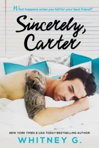 Sincerely Carter - Sivi's Books - Sivi's Books Sincerely Carter Sincerely Carter עטיפת הספר Sincerely, Carter מאת Whitney G., רומן חברים־לאוהבים שמתחיל מתוק ומשעשע, אבל נחלש כשההווה מסתבך בחיבוטים ובדרמה מיותרת.