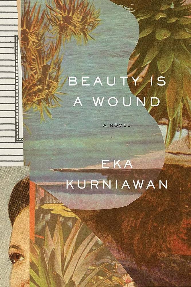 Beauty Is a Wound/ Eka Kurniawan