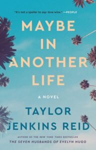 Maybe in Another Life - Sivi's Books - Sivi's Books Maybe in Another Life Maybe in Another Life עטיפת הספר Maybe in Another Life מאת טיילור ג’נקינס ריד - החמצות הקטנות שמעצבות אותנו, ועל הדרך שבה החיים תמיד מעניקים לנו עוד הזדמנות