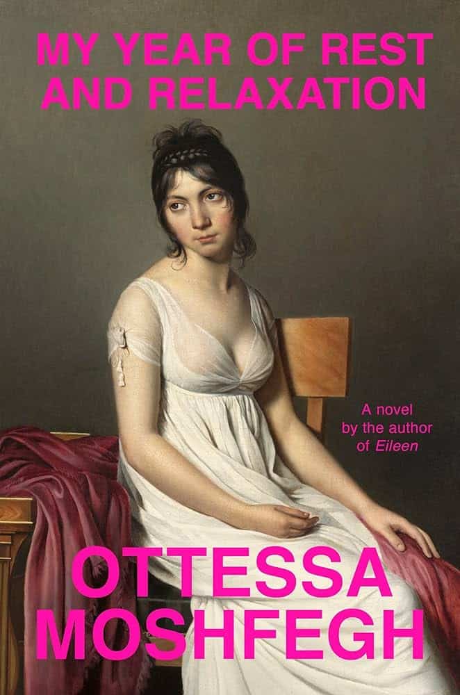 My Year of Rest and Relaxation/ Ottessa Moshfegh