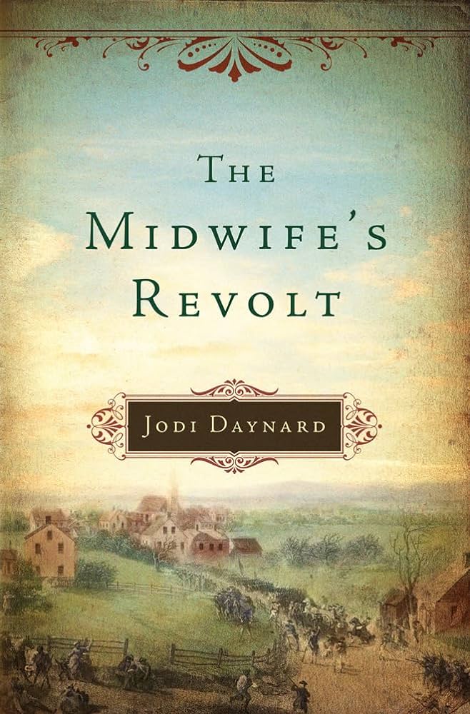 The Midwife’s Revolt/ Jodi Daynard