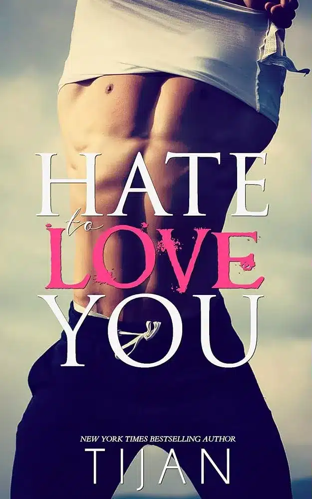 Hate To Love You/ Tijan