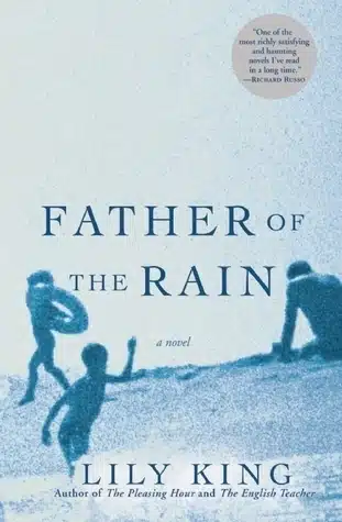 Father of the Rain - Sivi's Books עטיפת הספר Father of the rain מאת Lily King - Father of the Rain של לילי קינג הוא סיפור על תלות הרסנית, געגוע לאהבה הורית שמעולם לא מומשה, ועל ניסיונות תיקון שמתרסקים פעם אחר פעם...