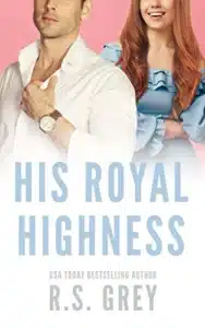 His Royal Highness - Sivi's Books His Royal Highness ืขืืืคืช ืืกืคืจ His Royal Highness ืืืช R.S. Grey - ืื ืกืื ืืืจ ืืืืืืช, ืืื ืื ืกืืื ืขืืืื ืฉืืืจืช ืืื ื. ืืืื ืืฉื ื, ืคืืจืง ืฉืขืฉืืขืื, ืืืืชืจ ืืื ืืืืื ืื ืฆื ืฆืื...