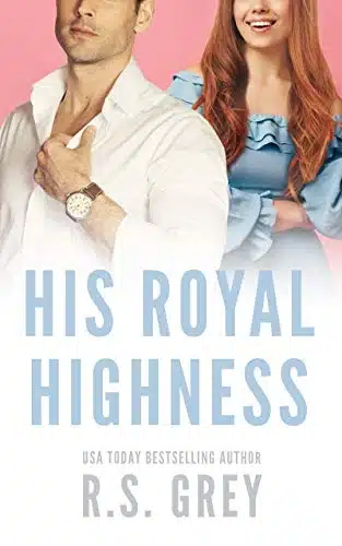 His Royal Highness - Sivi's Books עטיפת הספר His Royal Highness מאת R.S. Grey - הנסיך חזר מהגלות, אבל הנסיכה עדיין שומרת טינה. אהבה ישנה, פארק שעשועים, ויותר מדי בגדים מנצנצים...