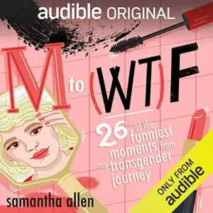 M to WT F Twenty-Six of the Funniest Moments from My Transgender - Sivi's Books M to WT F Twenty-Six of the Funniest Moments from My Transgender ืขืืืคืช ืืกืคืจ M to WT F Twenty-Six of the Funniest Moments from My Transgender ืืืช Samantha Allen ืืืืืจืช ืืื ืืจื ืกื'ื ืืจืืช ืืืกืคืจืช ืขื ืืืกืข ืฉืื ืืชืืืื ืฉืื ืื ืืืื ืืืืจ ืืืืฉื.