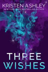 Three Wishes Three Wishes עטיפת הספר Three Wishes מאת Kristen Ashley - רומנטיקה מתובלת בקסם, עם גיבורה שאי אפשר שלא לעודד, גם אם לפעמים תרצי לנער אותה...