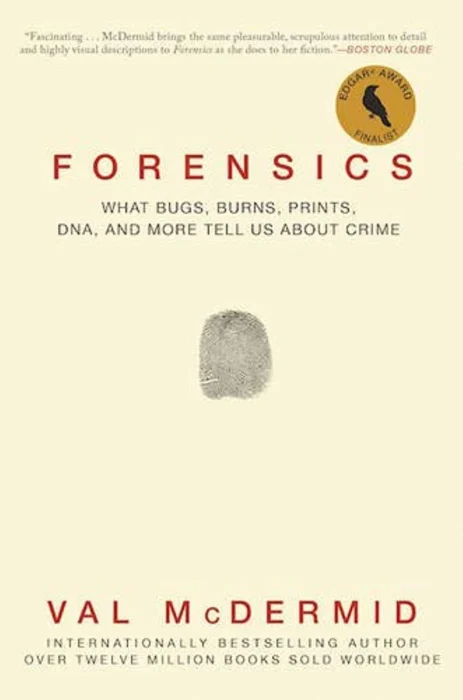 Forensics - Sivi's Books Forensics עטיפת הספר Forensics: What Bugs, Burns, Prints, DNA and More Tell Us About Crime מאת Val McDermid – ספר מרתק שעוסק בהתפתחות חקירות זירות פשע ...