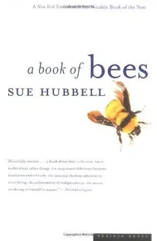 A Book Of Bees - Sivi's Books עטיפת הספר A Book of Bees מאת Sue Hubbell - ספר על דבורים, על נשיות, ועל מציאת שייכות במקומות לא צפויים. חצי ממואר חצי מדריך, עם עקיצה תרבותית...