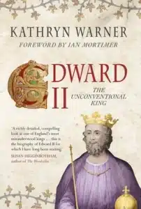 Edward II The Unconventional King - Sivi's Books Edward II The Unconventional King Edward II: The Unconventional King by Kathryn Warner - Portrait of King Edward II of England