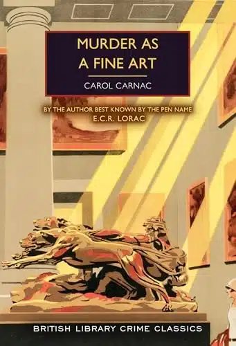 עטיפת הספר Murder as a Fine Art מאת Carol Carnac – רומן בלשי בריטי קלאסי מסדרת British Library Crime Classics
