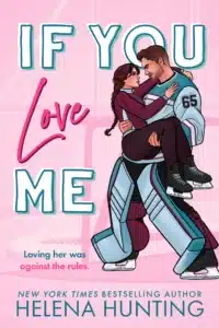 if you love me - Sivi's Books if you love me עטיפת הספר If You Love Me מאת Helena Hunting - אהבה שנייה, ספורט, פער גילאים והורים יחידניים If You Love Me הוא רומן חם עם לב רגיש וראש בוגר.