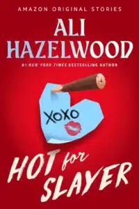 Hot for Slayer עטיפת הספר Hot for Slayer מאת Ali Hazelwood - נובלה על טבעית רומנטית קצרה בסדרת Scared Sexy Collection.
