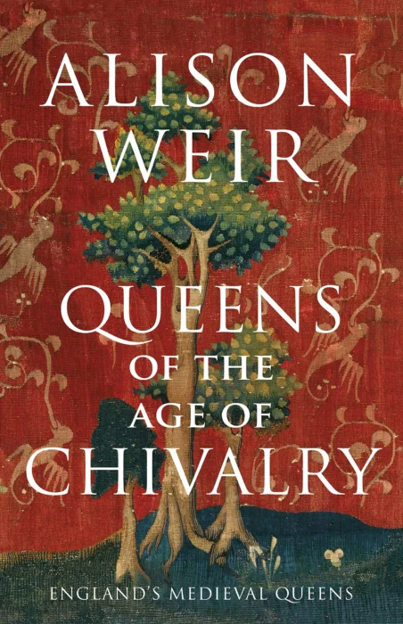 עטיפת הספר Queens of the Age of Chivalry מאת Alison Weir - ספר שמבטיח מלכות, אך מתאהב שוב במלכים.