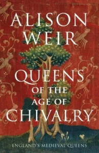 Queens of the Age of Chivalry Queens of the Age of Chivalry עטיפת הספר Queens of the Age of Chivalry מאת Alison Weir - ספר שמבטיח מלכות, אך מתאהב שוב במלכים.