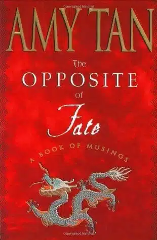 עטיפת הספר The Opposite of Fate מאת Amy Tan - כשהסיפור מחליף גורל