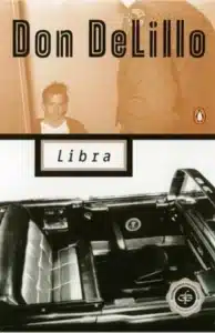 Libra עטיפת הספר Libra מאת Don DeLillo - הרצח השני של קנדי, הפעם בספרות