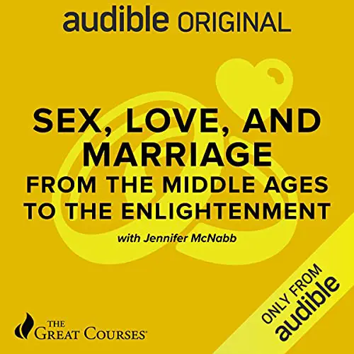 עטיפת הספר Sex,Love,and Marriage from the Middle Ages to the Enlightenment מאת Jennifer McNabb - קורס חד על נישואין, כוח ופטריארכיה