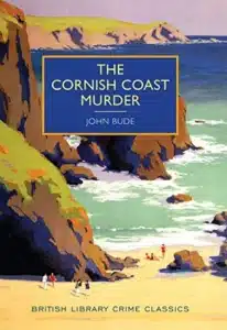 עטיפת הספר The Cornish Coast Murder מאת John Bude - ספר ביכורים מהודק ומענג של בלש קלאסי