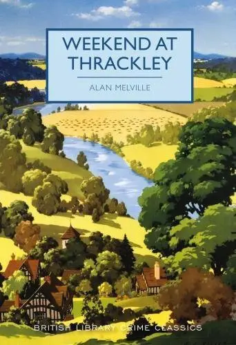 כריכת הספר Weekend at Thrackley מאת Alan Melville - ספר ביכורים פרוע, מופרך וקריא מאוד