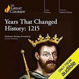 עטיפת הספר Years That Changed History: 1215 - קורס שמפרק את 1215 מההילה ומחזיר אותה אל הלחץ, האלימות וההדרה