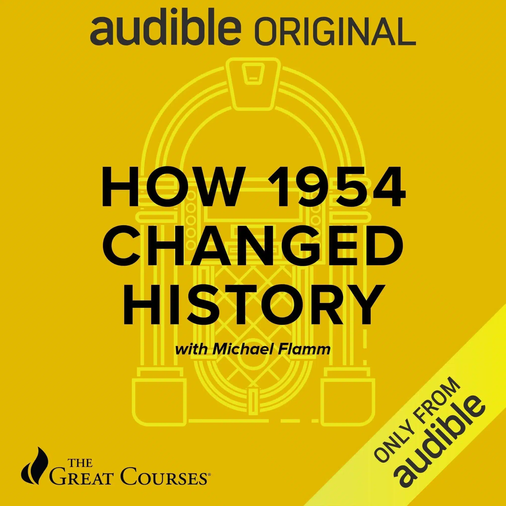 Audible Original How 1954 Changed History cover on a yellow background with a headphone outline and The Great Courses logo.