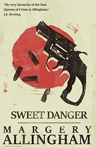 Sweet Danger - Sivi's Books Sweet Danger עטיפת הספר Sweet Danger מאת Margery Allingham: קמפיון, ממלכה קטנה ועלילה שהתפזרה