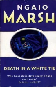Death in a White Tie - Sivi's Books - Sivi's Books Death in a White Tie Death in a White Tie עטיפת הספר Death in a White Tie מאת Ngaio Marsh, תעלומת רודריק אליין על סחיטה, רצח, אצולה בריטית ופתרון טוב שנמרח יתר על המידה.