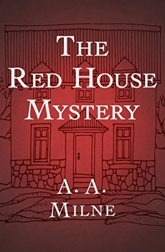 The Red House Mystery - Sivi's Books The Red House Mystery gyhp, vxpr The Red House Mystery מאת A.A. Milne, תעלומת הרצח היחידה של מחבר פו הדב, עם הומור, הולמס ווטסון משועשעים ותחכום בלשי מפתיע.