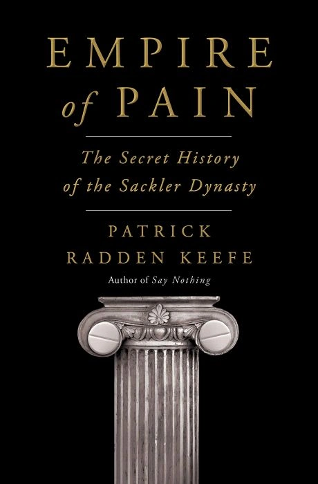 Empire of Pain - Sivi's Books Empire of Pain עטיפת הספר Empire of Pain מאת Patrick Radden Keefe: תחקיר חשוב על פרדו ואוקסיקונטין, שמטשטש אחריות אישית והופך משפחה שלמה לנאשמת.