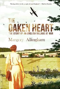 The Oaken Heart - Sivi's Books - Sivi's Books The Oaken Heart The Oaken Heart עטיפת הספר The Oaken Heart מאת Margery Allingham, תיעוד חד ומשעשע של כפר אנגלי בראשית מלחמת העולם השנייה, בין מפונים, פחד, סנוביות ואחריות אנושית.