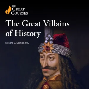 עטיפת הספר The Great Villains of History מאת Richard B. Spence, סדרת הרצאות על רודנים, רוצחים, מיתוסים והמערכות שהפכו נבלות פרטית לכוח היסטורי.