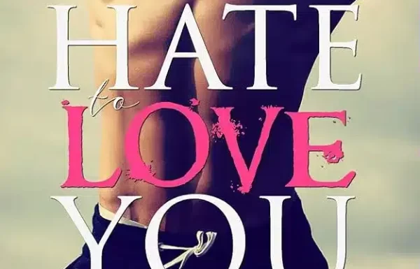 Hate To Love You/ Tijan