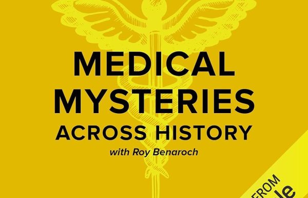 Medical Mysteries Across History/ Roy Benaroch